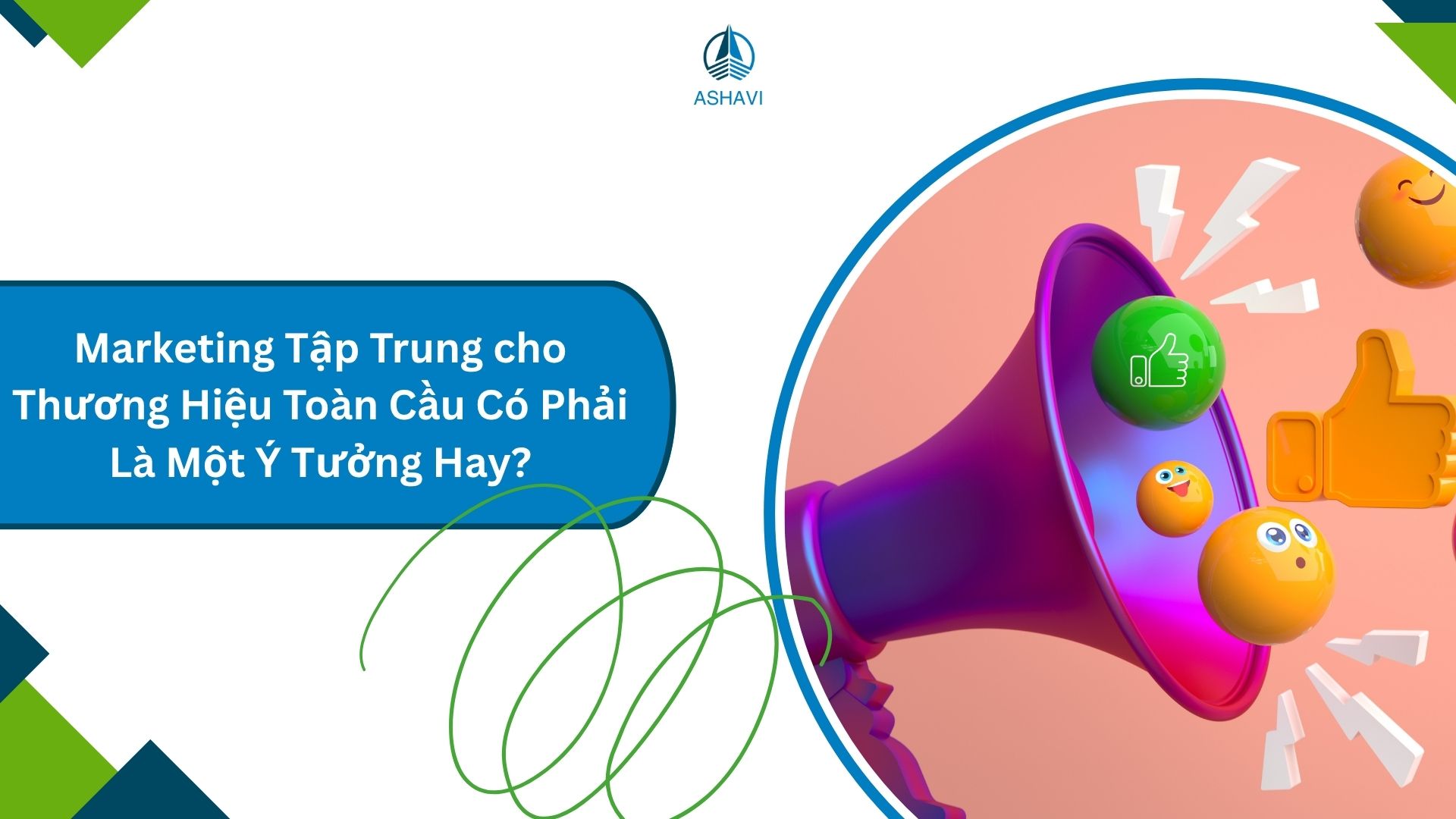 Marketing Tập Trung cho Thương Hiệu Toàn Cầu Có Phải Là Một Ý Tưởng Hay?